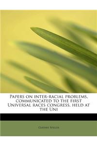 Papers on Inter-Racial Problems, Communicated to the First Universal Races Congress, Held at the Uni