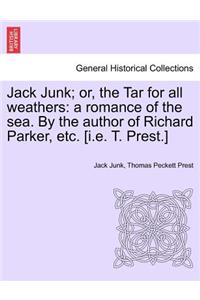 Jack Junk; Or, the Tar for All Weathers