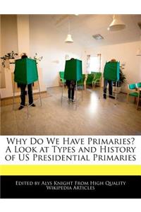 Why Do We Have Primaries? a Look at Types and History of Us Presidential Primaries