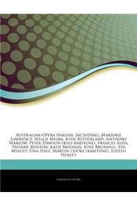 Articles on Australian Opera Singers, Including: Marjorie Lawrence, Nellie Melba, Joan Sutherland, Anthony Warlow, Peter Dawson (Bass-Baritone), Franc