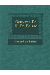 Oeuvres De H. De Balzac ......