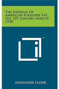 The Journal of American Folklore V41, No. 159, January-March, 1928