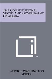 Constitutional Status and Government of Alaska