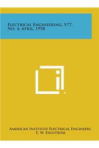 Electrical Engineering, V77, No. 4, April, 1958