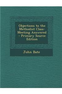 Objections to the Methodist Class-Meeting Answered