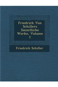Friedrich Von Schillers S Mmtliche Werke, Volume 1