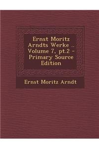 Ernst Moritz Arndts Werke .. Volume 7, PT.2