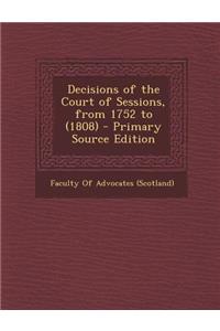 Decisions of the Court of Sessions, from 1752 to (1808)