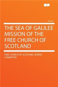The Sea of Galilee Mission of the Free Church of Scotland