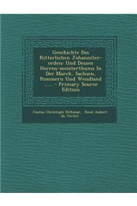 Geschichte Des Ritterlichen Johanniter-Orden