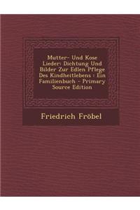 Mutter- Und Kose Lieder
