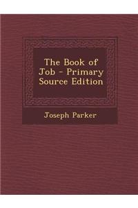 The Book of Job - Primary Source Edition