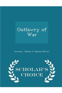 Outlawry of War - Scholar's Choice Edition