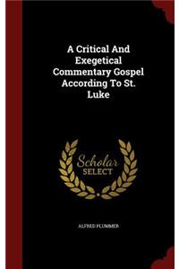 A Critical And Exegetical Commentary Gospel According To St. Luke