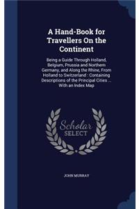 A Hand-Book for Travellers on the Continent