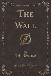 The Wall (Classic Reprint)