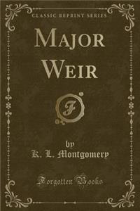 Major Weir (Classic Reprint)