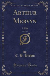 Arthur Mervyn, Vol. 3 of 3