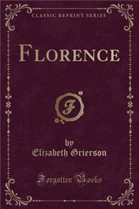 Florence (Classic Reprint)