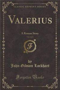 Valerius, Vol. 1 of 2