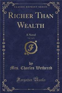Richer Than Wealth, Vol. 3 of 3