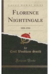 Florence Nightingale: 1820-1910 (Classic Reprint)