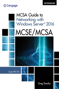 Bundle: McSa Guide to Networking with Windows Server 2016, Exam 70-741+ Mindtap Networking, 1 Term (6 Months) Printed Access Card