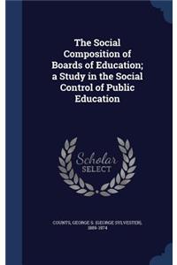 Social Composition of Boards of Education; a Study in the Social Control of Public Education