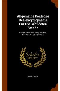 Allgemeine Deutsche Realencyclopaedie Für Die Gebildeten Stände