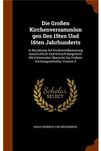Die Großen Kirchenversammlungen Des 15ten Und 16ten Jahrhunderts