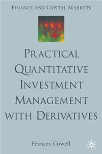 Practical Quantitative Investment Management with Derivatives