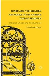 Trade and Technology Networks in the Chinese Textile Industry