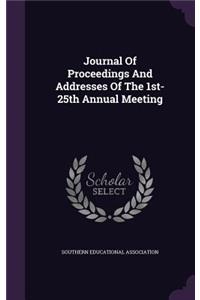 Journal Of Proceedings And Addresses Of The 1st-25th Annual Meeting