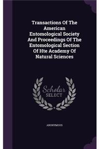 Transactions of the American Entomological Society and Proceedings of the Entomological Section of Hte Academy of Natural Sciences