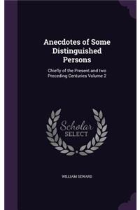 Anecdotes of Some Distinguished Persons