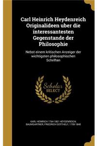 Carl Heinrich Heydenreich Originalideen U Ber Die Interessantesten Gegensta Nde Der Philosophie