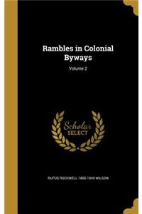 Rambles in Colonial Byways; Volume 2