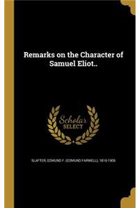 Remarks on the Character of Samuel Eliot..