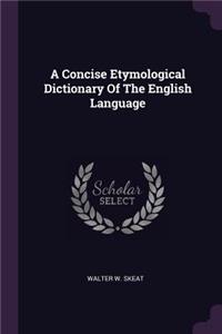 A Concise Etymological Dictionary Of The English Language