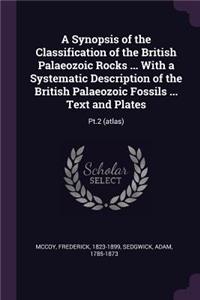 Synopsis of the Classification of the British Palaeozoic Rocks ... With a Systematic Description of the British Palaeozoic Fossils ... Text and Plates