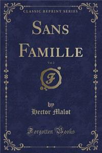 Sans Famille, Vol. 2 (Classic Reprint)