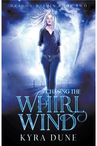 Chasing The Whirlwind