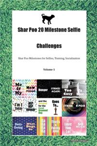 Shar Poo 20 Milestone Selfie Challenges Shar Poo Milestones for Selfies, Training, Socialization Volume 1