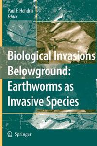 Biological Invasions Belowground: Earthworms as Invasive Species