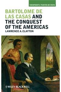 Bartolomé de Las Casas and the Conquest of the Americas