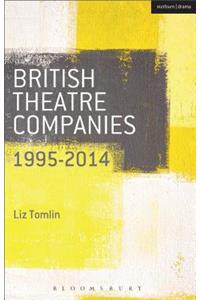 British Theatre Companies: 1995-2014