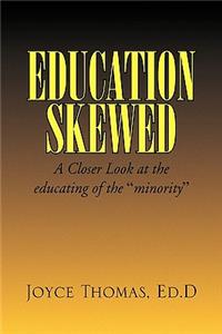 Education Skewed