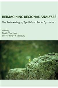 Reimagining Regional Analyses: The Archaeology of Spatial and Social Dynamics