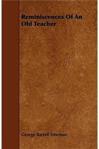 Reminiscences Of An Old Teacher