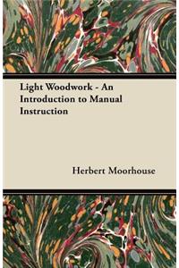 Light Woodwork - An Introduction to Manual Instruction